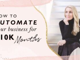 How To Automate Your Business For $10K Months