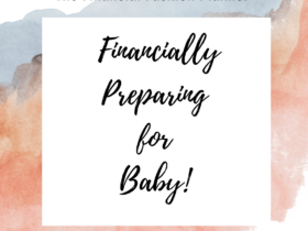 We’re Expecting! Financially Preparing for a Baby – The Financial (Fashion) Planner