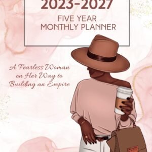 2023-2027 Five Year Monthly Planner: A Fearless Woman on Her Way to Building an Empire