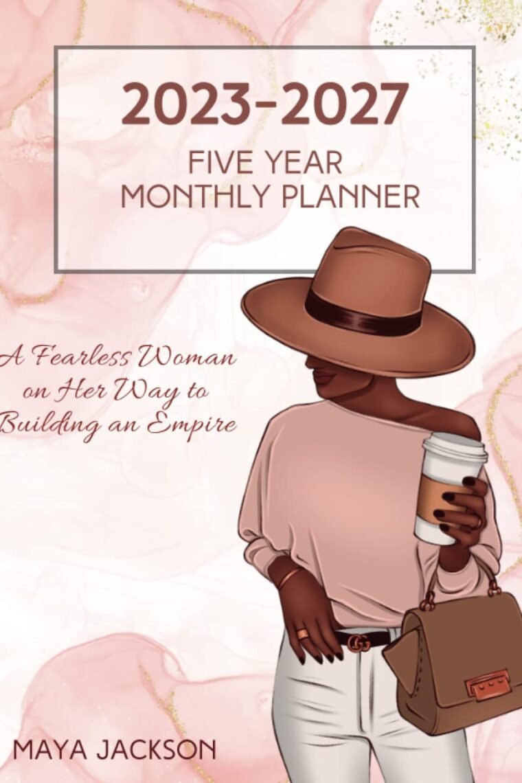 2023-2027 Five Year Monthly Planner: A Fearless Woman on Her Way to Building an Empire