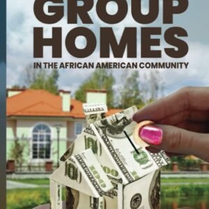 Building Wealth with Group Homes: In the African American Community