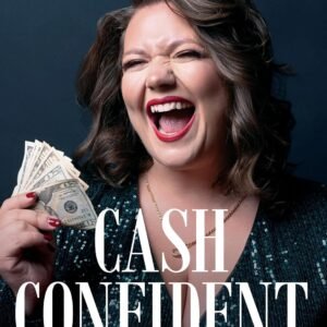 Cash Confident: Practical Money Management for the Modern Woman