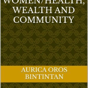 Empowerment for Single Women/Health, Wealth and Community : Empower, Achieve, Inspire: Embrace your dreams and Goals.