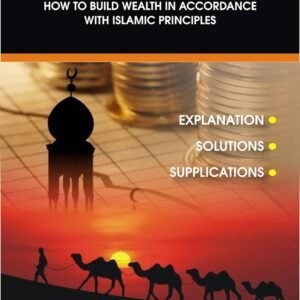 Faith and Finance: How to Build Wealth in Accordance With Islamic Principles