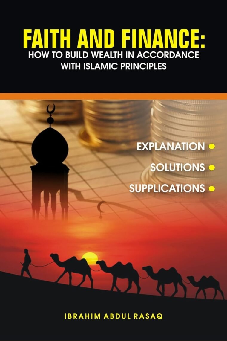 Faith and Finance: How to Build Wealth in Accordance With Islamic Principles