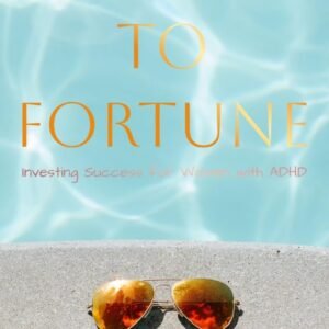 Focus to Fortune: Investing Success for Women with ADHD