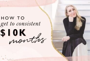 How To Get To Consistent $10K Months