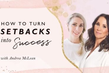How To Turn Setbacks Into Success With Andrea McLean
