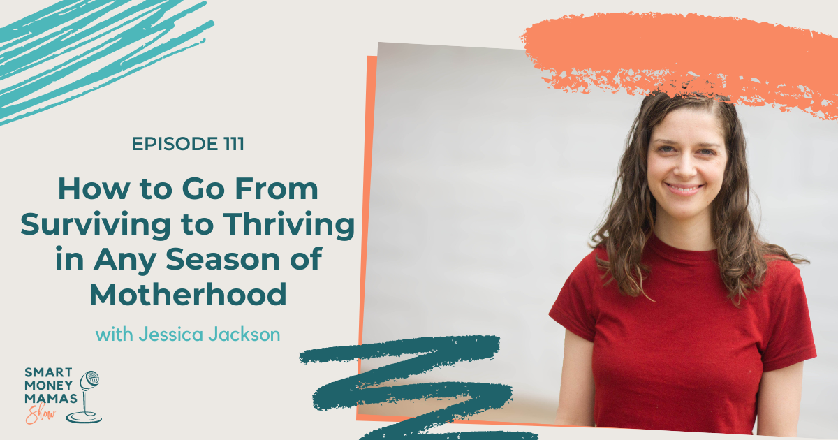 How to Go From Surviving to Thriving in Any Season of Motherhood