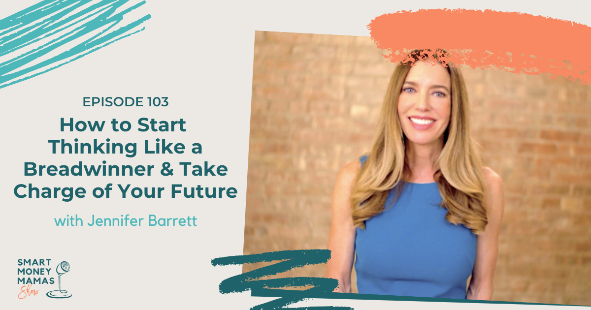 How to Start Thinking Like a Breadwinner and Take Charge of Your Future