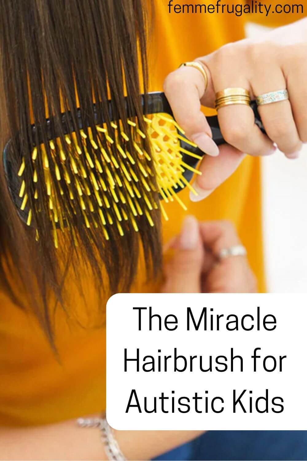 Woman brushing her hair with an UNbrush. Text reads "The Miracle Hairbrush for Autistic Kids femmefrugality.com"