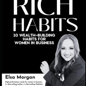 Rich Habits: 10 Wealth-Building Habits For Women In Business