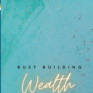 Shhh... Busy Building Wealth