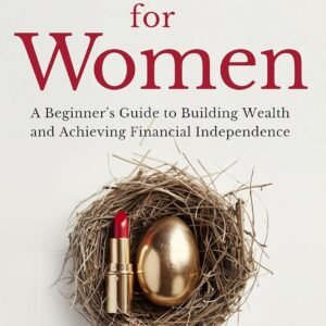 Stocks for Women: A Beginner’s Guide to Building Wealth and Achieving Financial Independence