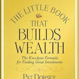 The Little Book That Builds Wealth: The Knockout Formula for Finding Great Investments