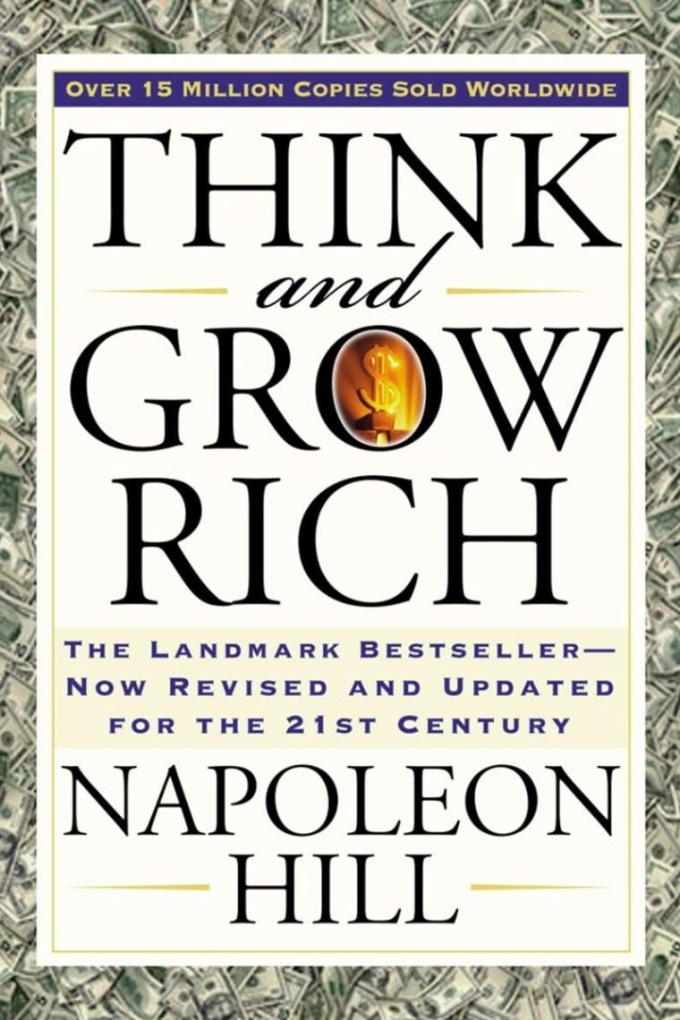 Think and Grow Rich: The Landmark Bestseller Now Revised and Updated for the 21st Century (Think and Grow Rich Series)