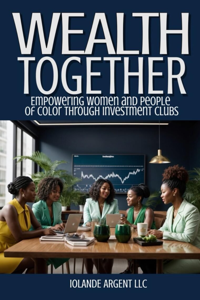 Wealth Together:: Empowering Women and People of Color through Investment Clubs