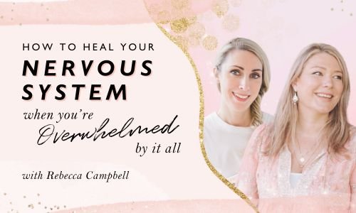 How to Heal Your Nervous System When You Feel Overwhelmed by It All -