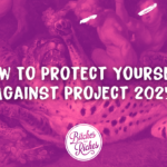 How To Protect Yourself Against Project 2025 • Bitches Get Riches