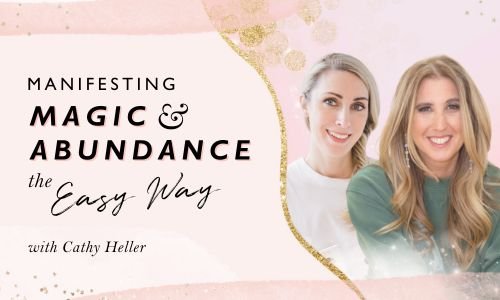 Manifesting Magic and Abundance the Easy Way with Cathy Heller