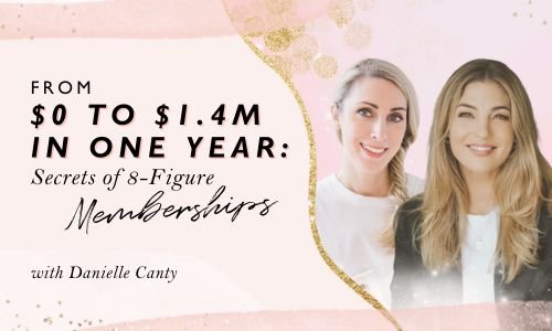 Secrets of 8-Figure Memberships with Danielle Canty