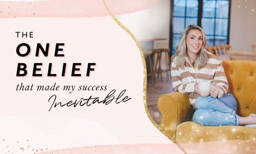 The ONE Belief That Made My Success Inevitable