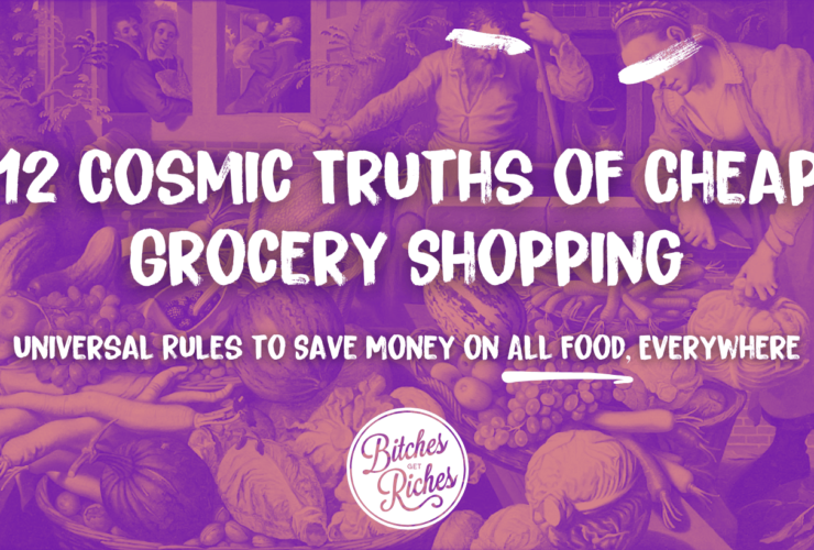 12 Universal Rules to Save Money on Food, No Matter What You Buy or Where You Shop • Bitches Get Riches