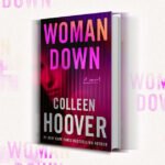 Everything We Know About Colleen Hoover's 'Woman Down'